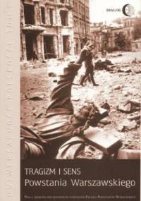 Uniwersalność polskości. Tom 1. Tragizm i sens Powstania Warszawskiego - praca zbiorowa