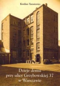 Dzieje domu przy ulicy Grzybowskiej 37 w Warszawie - Kordian Tarasiewicz