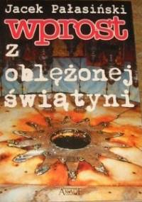 Wprost z oblężonej świątyni - Jacek Pałasiński