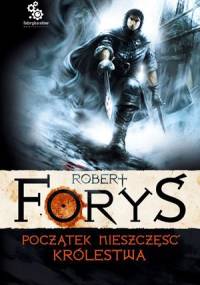 Początek nieszczęść królestwa - Robert Foryś