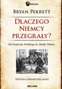 Dlaczego Niemcy przegrały? - Bryan Perrett