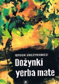 Dożynki yerba mate - Izydor Zaczykiewicz