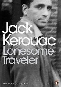 Lonesome Traveler - Jack Kerouac