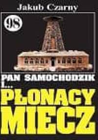 Pan Samochodzik i płonący miecz - Jakub Czarny