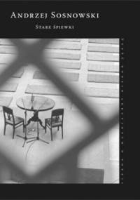 Stare śpiewki - Andrzej Sosnowski