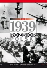 Rok 1939. Rozbiór Polski