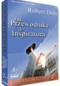 Od Przewodnika do Inspiratora czyli Coaching przez Duże "C" - Robert Dilts