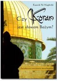 Czy Koran jest słowem Bożym? Świadectwo nawrócenia muzułmanina - Raszid Al-Maghribi