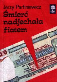 Śmierć nadjechała fiatem - Jerzy Parfiniewicz