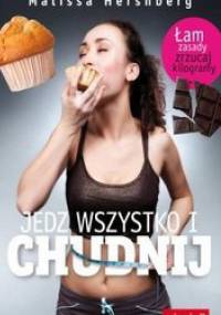 Jedz wszystko i chudnij! Łam zasady, zrzucaj kilogramy - Melissa Hershberg