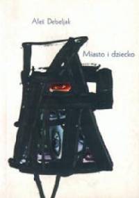 Miasto i dziecko - Aleš Debeljak