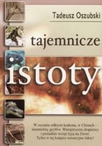 Tajemnicze istoty - Tadeusz Oszubski