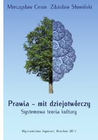 Prawia - mit dziejotwórczy. Systemowa teoria kultury - Zdzisław Słowiński, Mieczysław Cenin