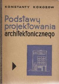Podstawy projektowania architektonicznego - Konstanty Kokozow