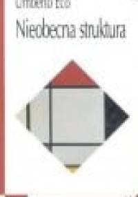 Nieobecna struktura - Umberto Eco