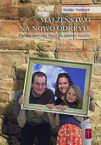 Małżeństwo na nowo odkryte - Walter Trobisch