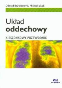 Układ oddechowy. Kieszonkowy przewodnik - Dżevad Bajraktarević, Michael Jakob