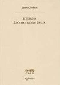 Liturgia - źródło wody życia - Jean Corbon
