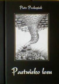 Pastwisko losu - Piotr Prokopiak