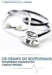 Od objawu do rozpoznania. Postępowanie diagnostyczne u małych zwierząt.