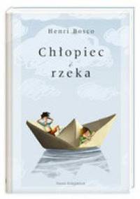 Chłopiec i rzeka - Henri Bosco