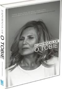 Zapomniałam o tobie - Grażyna Szapołowska