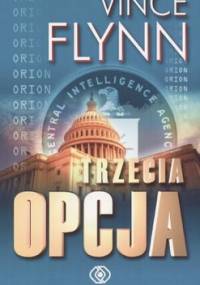 Trzecia opcja - Vince Flynn