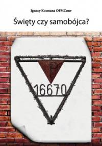 Święty czy samobójca? - Ignacy Kosmana