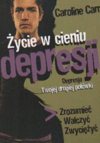 Życie w cieniu depresji - Caroline Carr