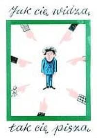 Jak cię widzą tak cię piszą - Helena Hryniewicz