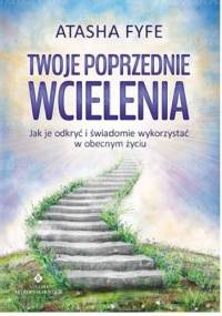 Twoje poprzednie wcielenia - Atasha Fyfe