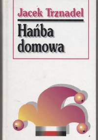 Hańba domowa - Jacek Trznadel