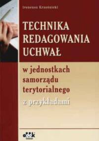 Technika redagowania uchwał w jednostkach samorządu terytorialnego z przykładami - Ireneusz Krześnicki