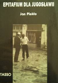 Epitafium dla Jugosławii - Jan Piekło
