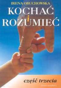 Kochać i rozumieć. Część 3 - Irena Obuchowska
