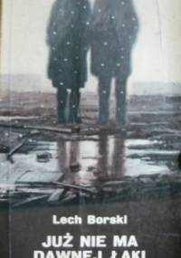 Już nie ma dawnej łąki - Lech Borski