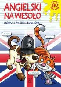 Angielski na wesoło. Słówka, ćwiczenia, łamigłówki - Justyna Kawałko