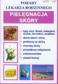 Pielęgnacja skóry. Porady lekarza rodzinnego - praca zbiorowa