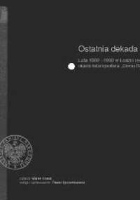 Ostatnia dekada. Lata 1980-1990 w Łodzi i regionie okiem fotoreportera Głosu Robotniczego - Marek Kowal