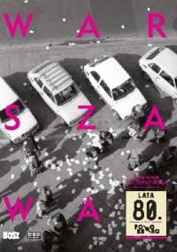 Warszawa lata 80. - Joanna Szczepkowska, Justyna Czerniakowska