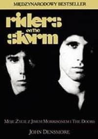 Riders on the Storm: Moje Życie z Jimem Morrisonem i The Doors - John Densmore