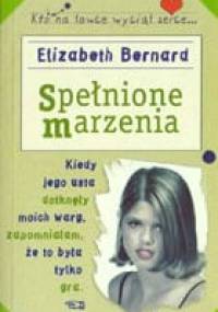 Spełnione marzenia - Elizabeth Bernard