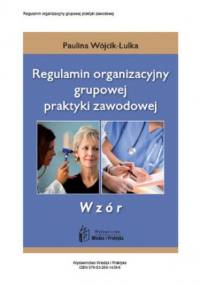 Regulamin organizacyjny grupowej praktyki zawodowej - wzór - Wójcik-Lulka Paulina