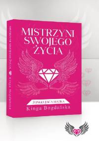 Mistrzyni Swojego Życia - Kinga Bogdańska