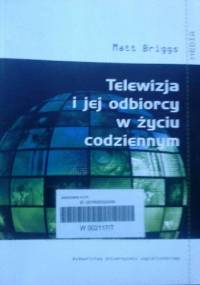 Telewizja i jej odbiorcy w życiu codziennym - Matt Briggs