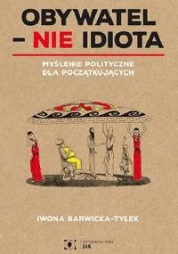 Obywatel - NIE idiota - Iwona Barwicka-Tylek