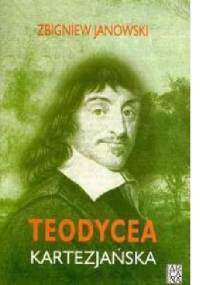Teodycea kartezjańska - Zbigniew Janowski
