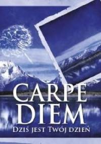 Carpe diem. Dziś jest Twój dzień. - Ben Alex