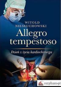 Allegro tempestoso. Dzień z życia kardiochirurga - Niesłuchowski Witold