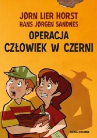Operacja Człowiek w Czerni - Jørn Lier Horst, Hans Jørgen Sandnes